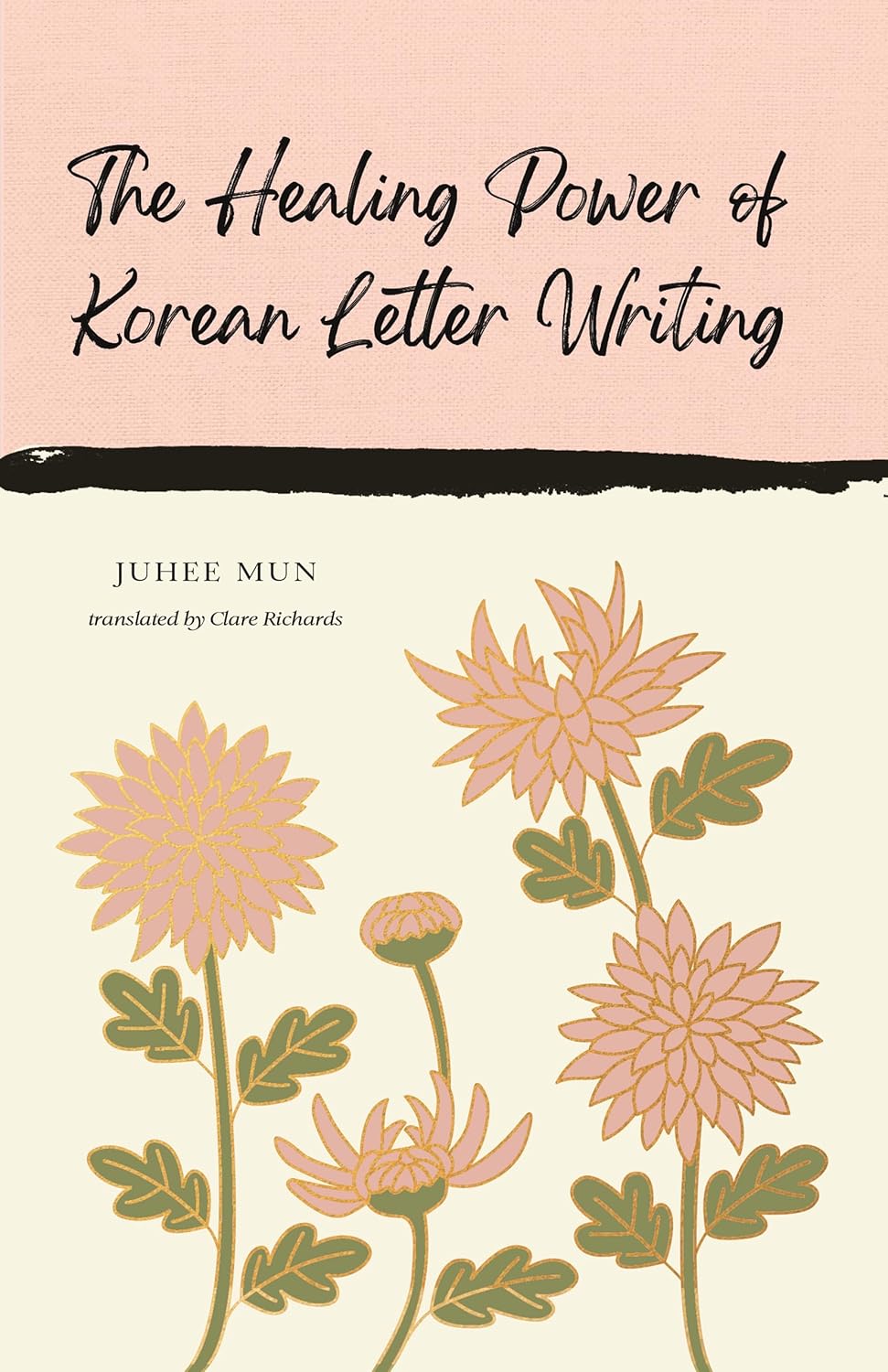 Healing Power Of Korean Letter Writing by Juhee Mun
