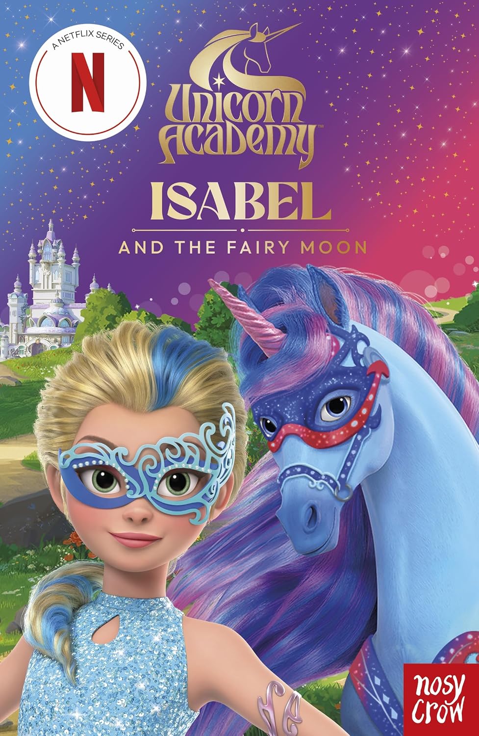 Unicorn Academy: Isabel and the Fairy Moon illustrated chapter book (Unicorn Academy: TV tie-in titles) Paperback