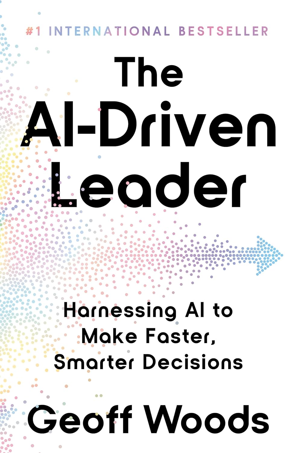 The AI-Driven Leader: Harnessing AI to Make Faster, Smarter Decisions (UK) Paperback