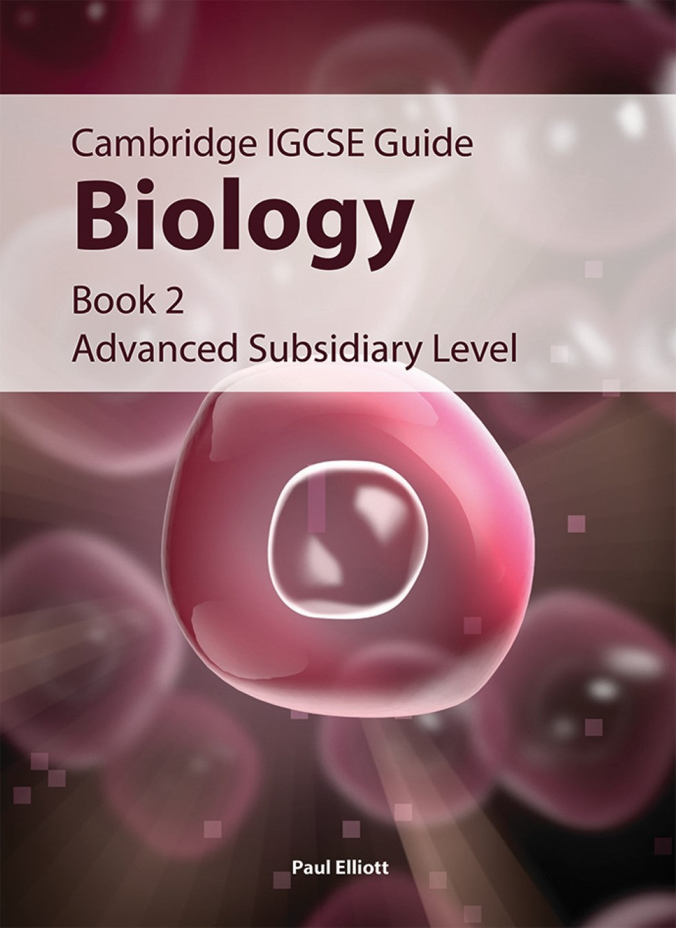 IGCSE Guide Biology Book 2 – Advanced Subsidiary Level