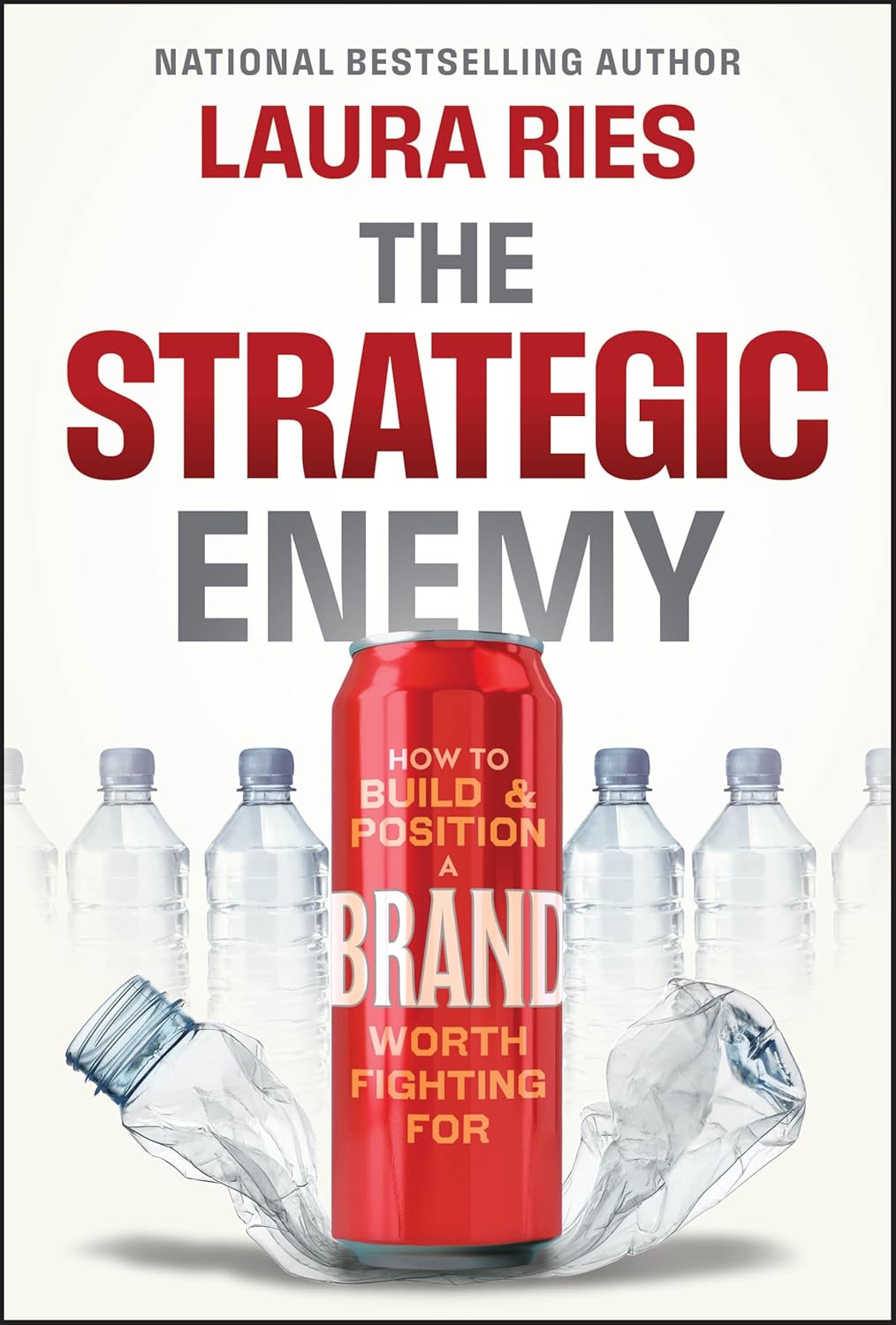 The Strategic Enemy: How to Build and Position a Brand Worth Fighting for (Hardcover)