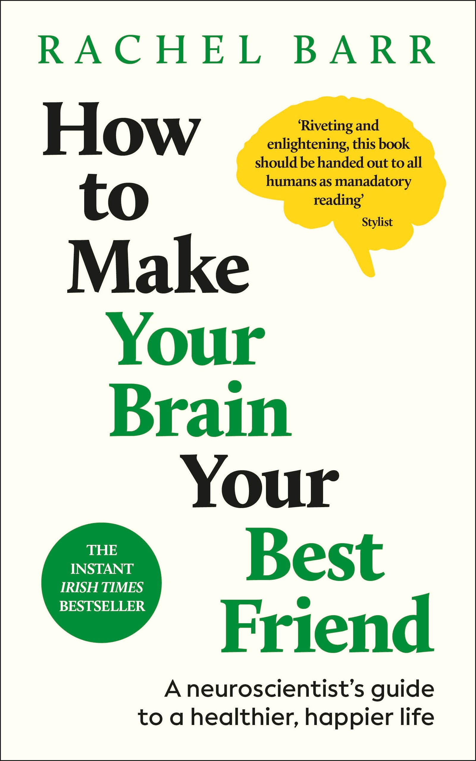 How To Make Your Brain Your Best Friend (Paperback)