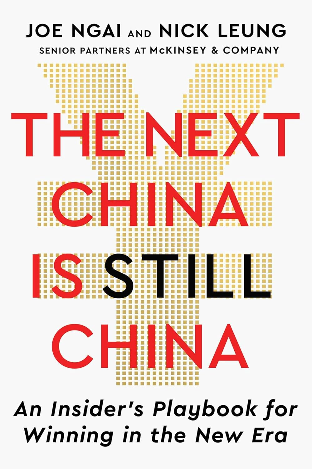 The Next China Is Still China: An Insider's Playbook For Winning In The New Era (Paperback)