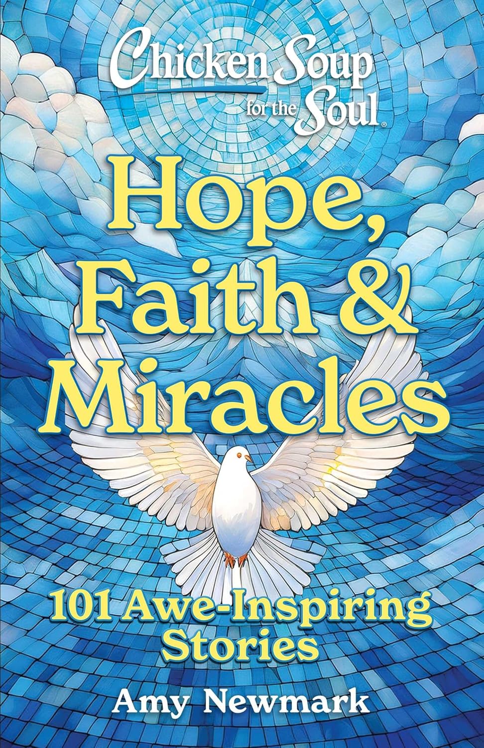 Chicken Soup for the Soul: Hope, Faith & Miracles