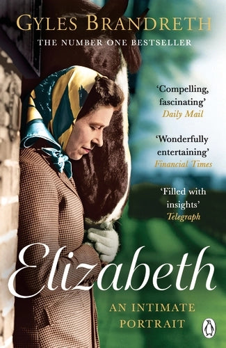 Elizabeth: The No.1 Sunday Times Bestselling Biography of Britain’s Longest-Reigning Queen (Paperback)