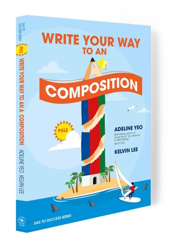 PSLE English Write Your Way To An Composition
