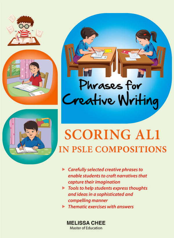 Phrases for Creative Writing – Scoring AL1 in PSLE English Compositions