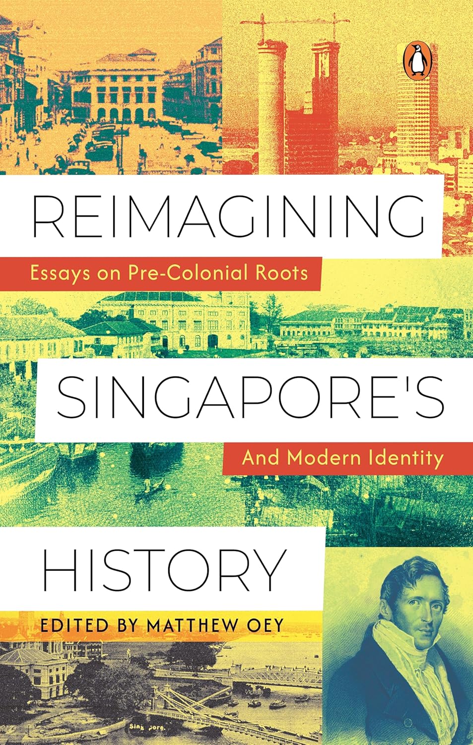 Reimagining Singapore's History: Essays on Pre-Colonial Roots and Modern Identity
