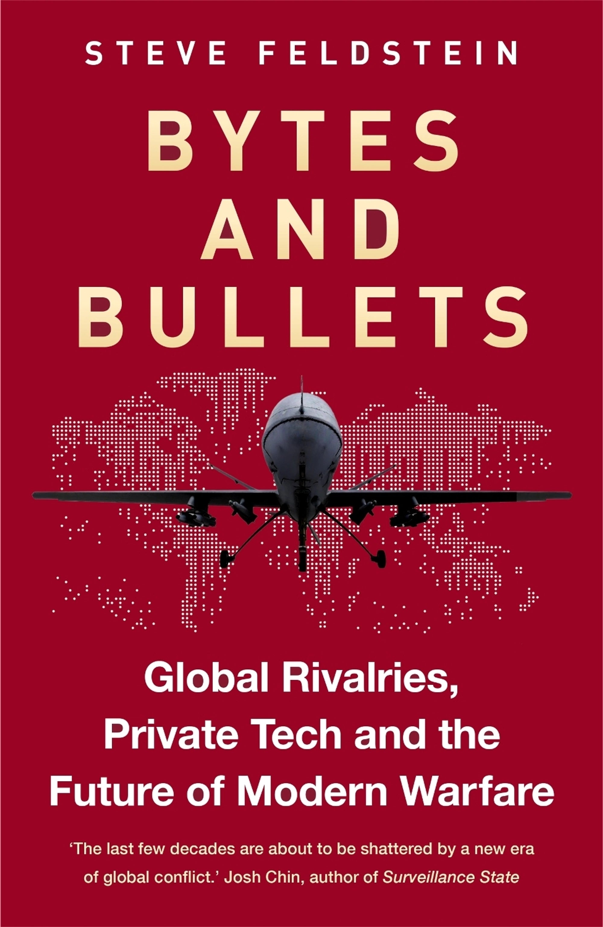 Bytes And Bullets - Global Rivalries, Private Tech and the Future of Modern Warfare (Paperback)