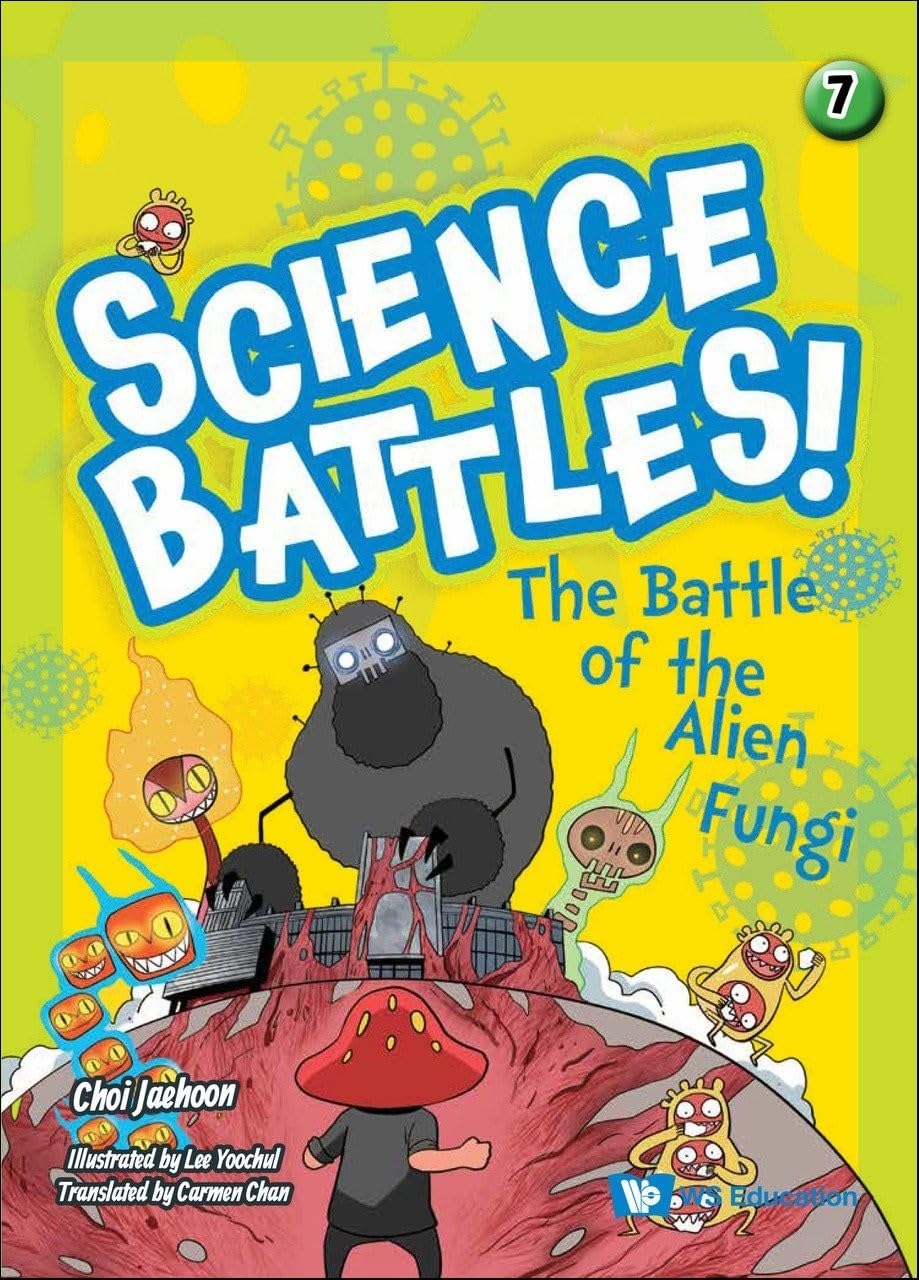Science Battles!: Volume 7 - The Battle of the Alien Fungi