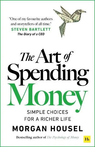  The Art of Spending Money: Simple Choices for a Richer Life (Paperback)