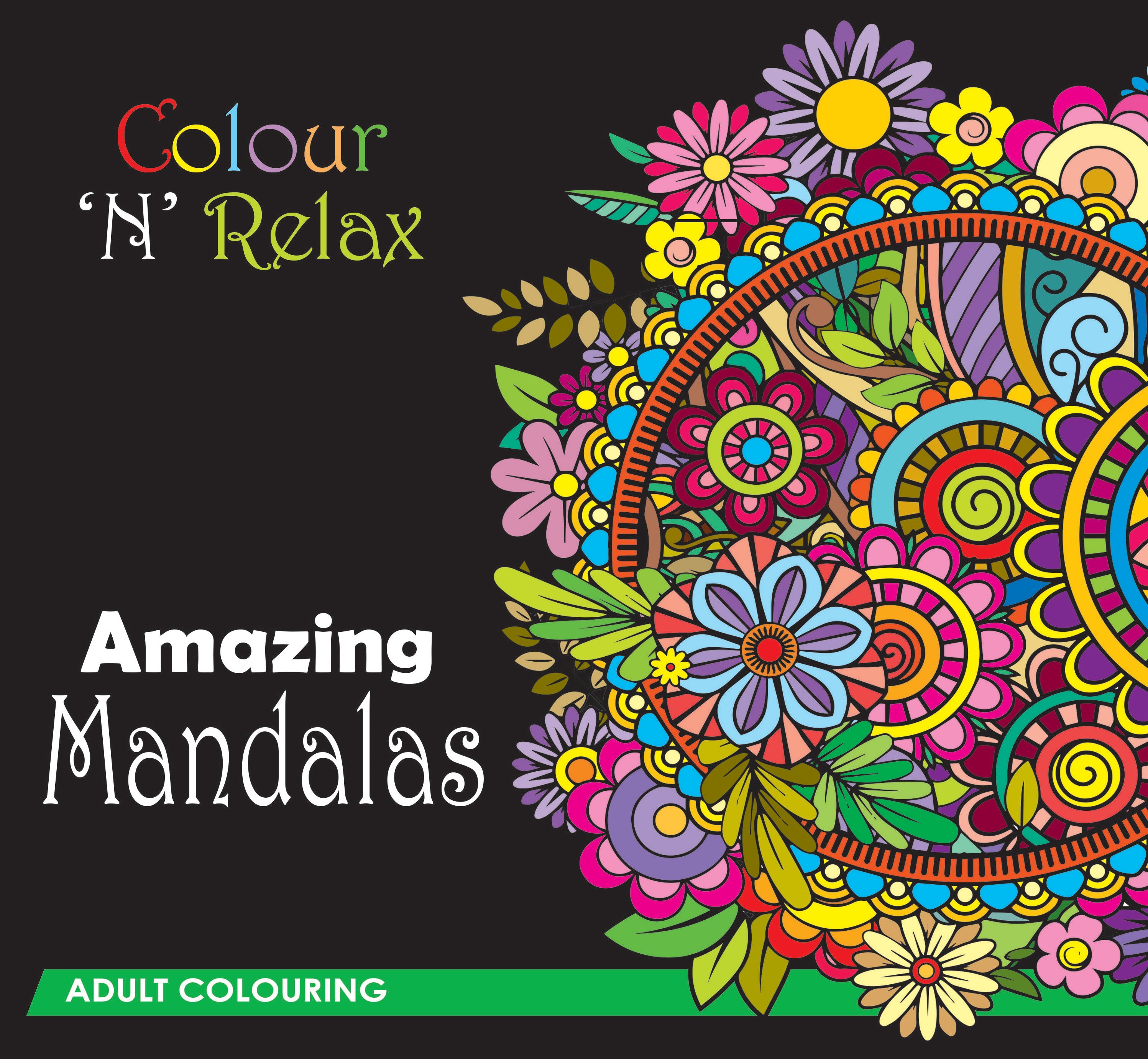 Colour 'N' Relax: Amazing Mandalas