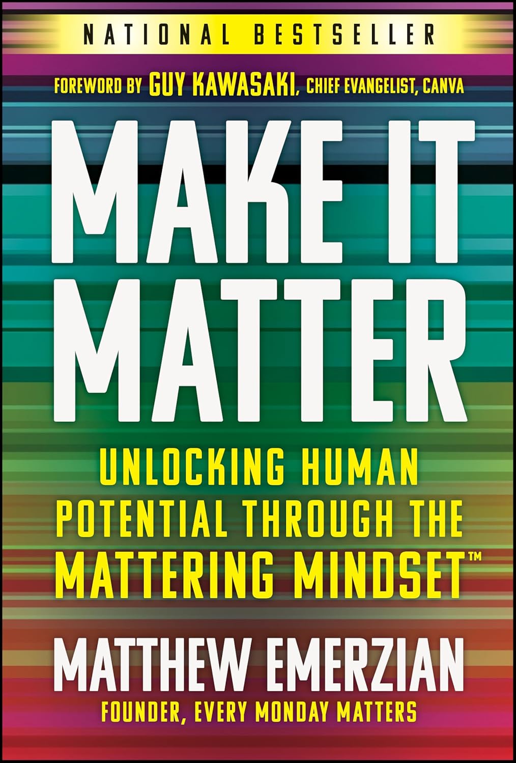 Make It Matter: Unlocking Human Potential Through The Mattering Mindset (Hardcover)