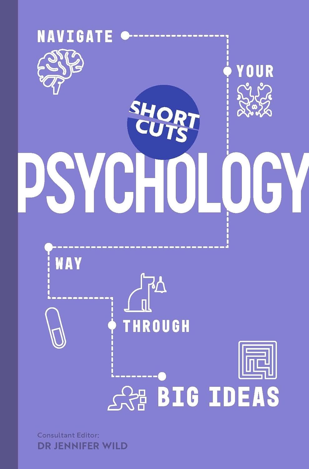 Short Cuts: Psychology: Navigate Your Way Through Big Ideas (Hardcover)