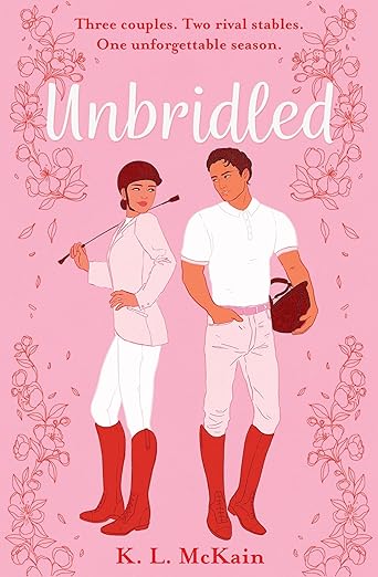 Unbridled: Made in Chelsea meets Elsie Silver in this steamy YA Romance full of Scandal, Gossip and Rivalries