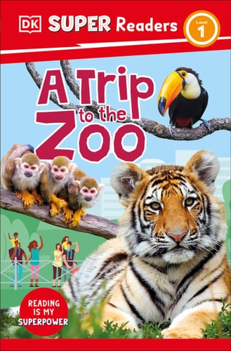 A Trip To The Zoo (DK Super Readers Level 1) – Paperback