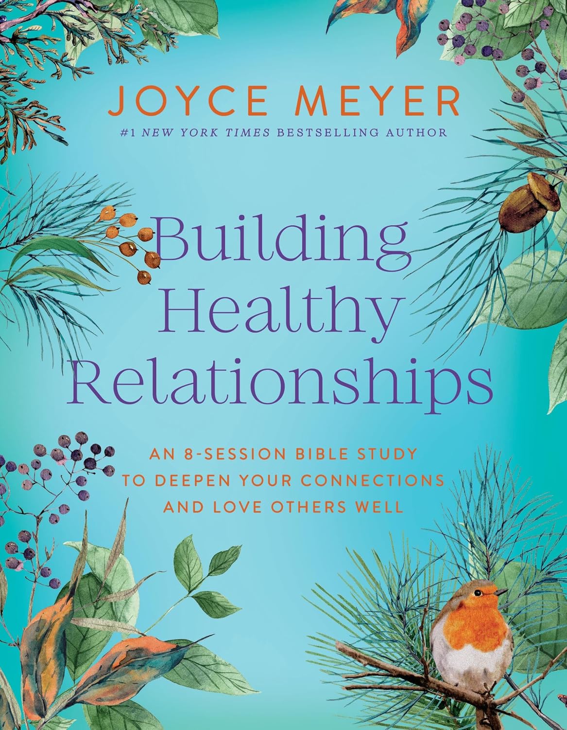 Building Healthy Relationships: An 8-Session Bible Study to Deepen Your Connections and Love Others Well (Paperback)