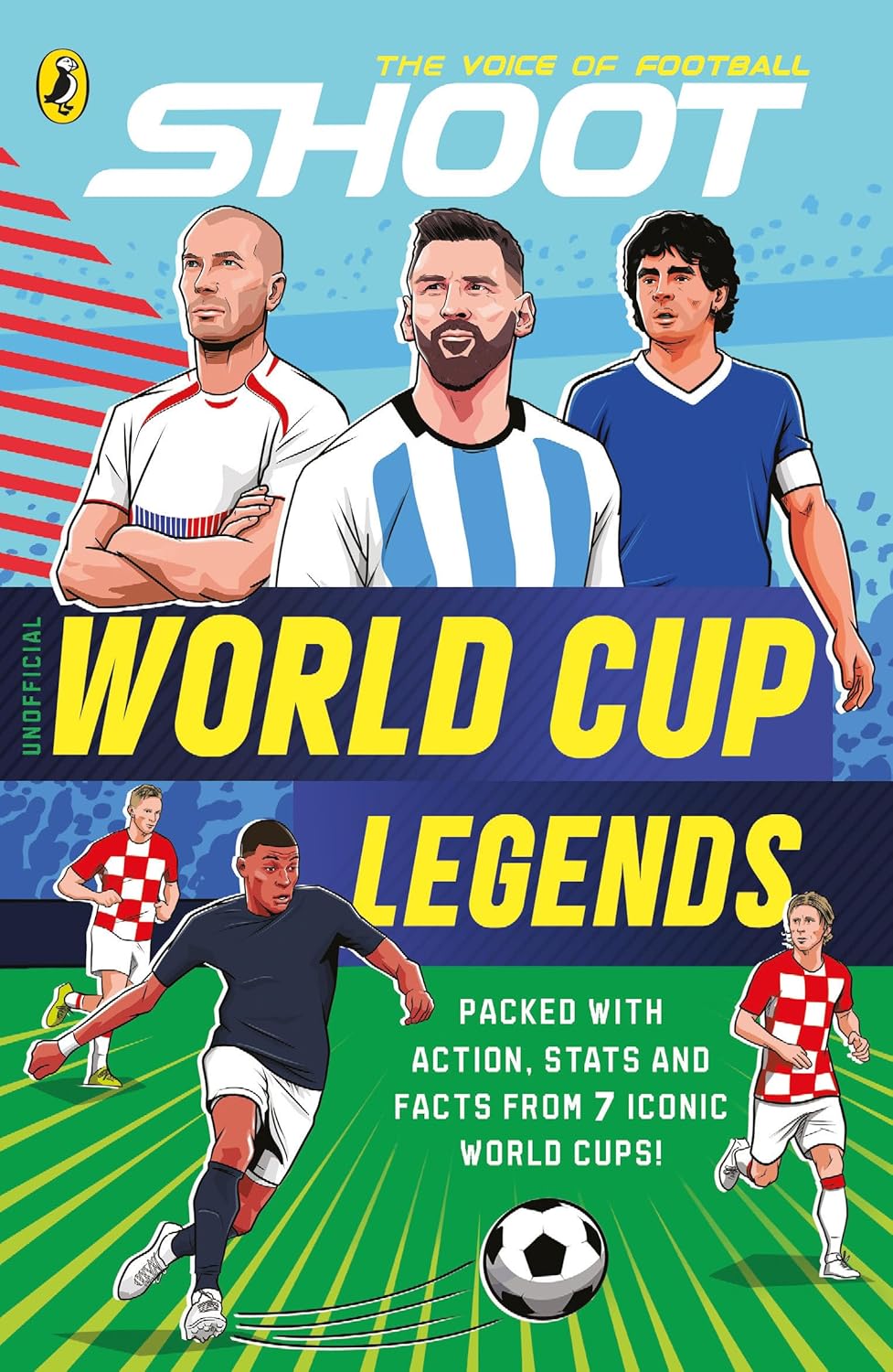 Shoot: World Cup Legends: The Action-Packed Illustrated Football Book (Shoot Football Legends) Paperback