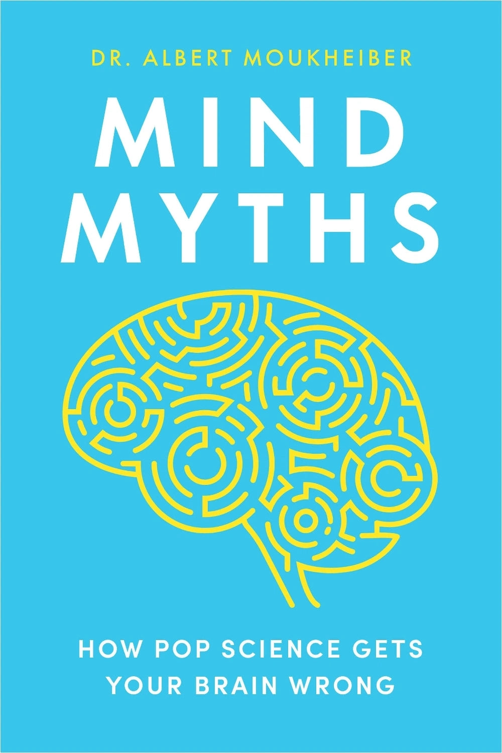 Mind Myths - How Pop Science Gets Your Brain Wrong (Paperback)