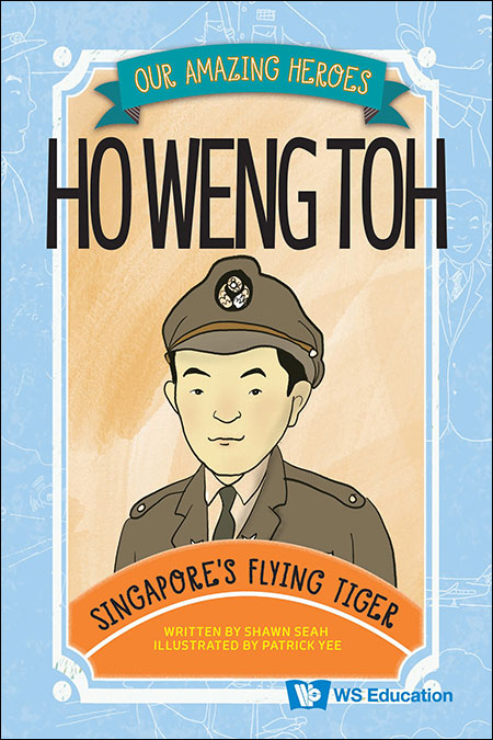 Ho Weng Toh: Singapore's Flying Tiger