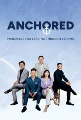 Anchored: Principles for Leading Through Storms