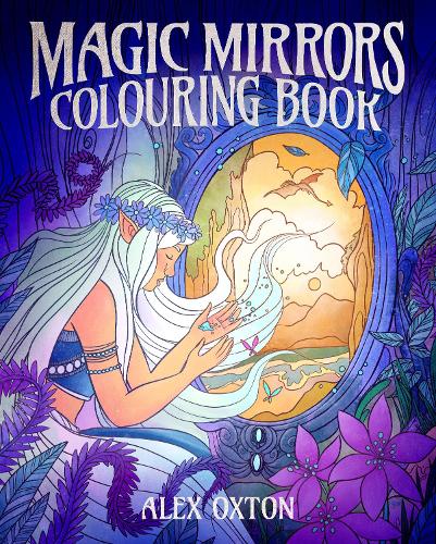 Magic Mirrors Colouring Book: 40 Enchanting Images - Arcturus Creative Colouring (Paperback)