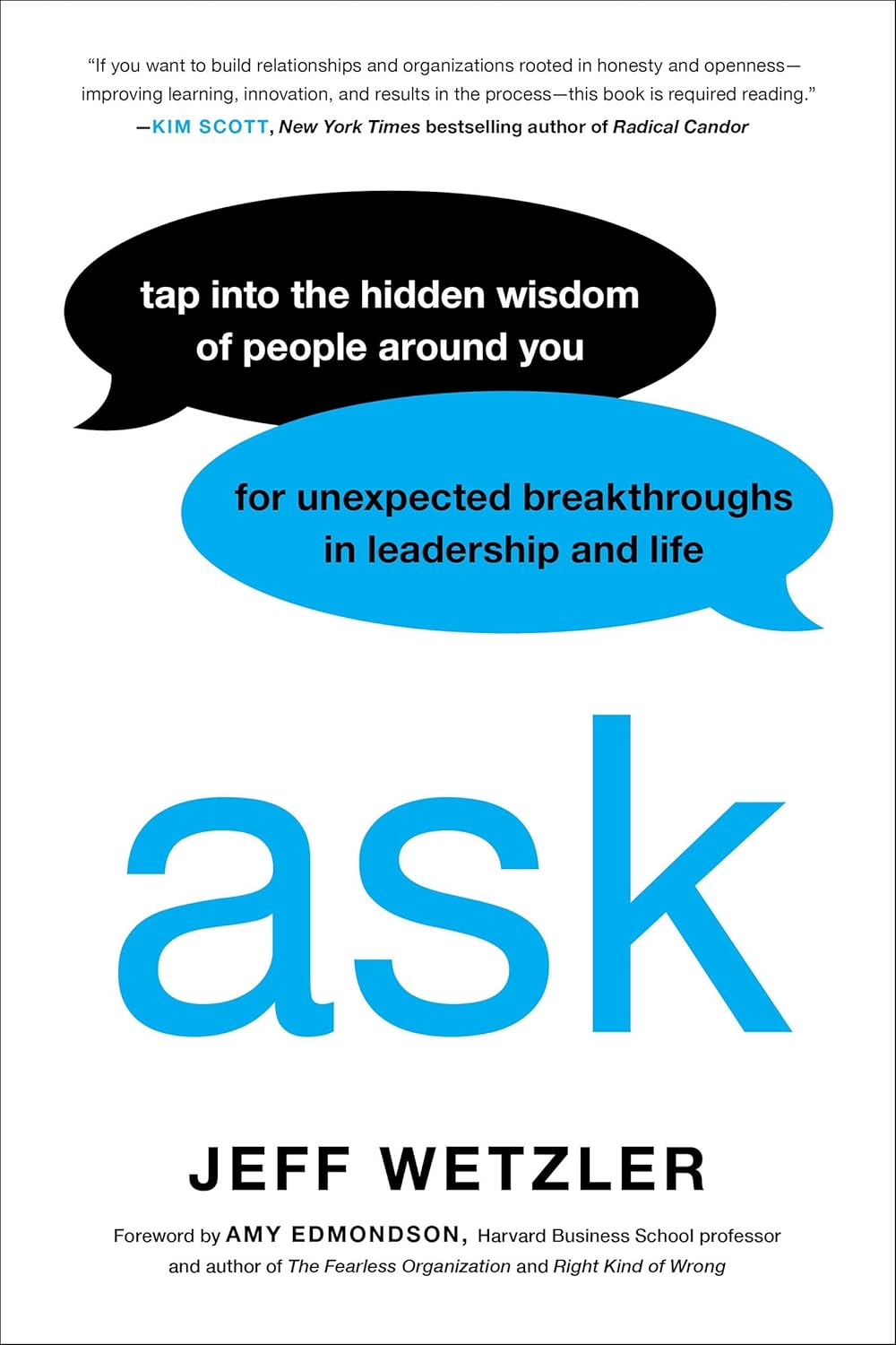 Ask: Tap Into The Hidden Wisdom Of People Around You For Unexpected Breakthroughs In Leadership and Life (Paperback)
