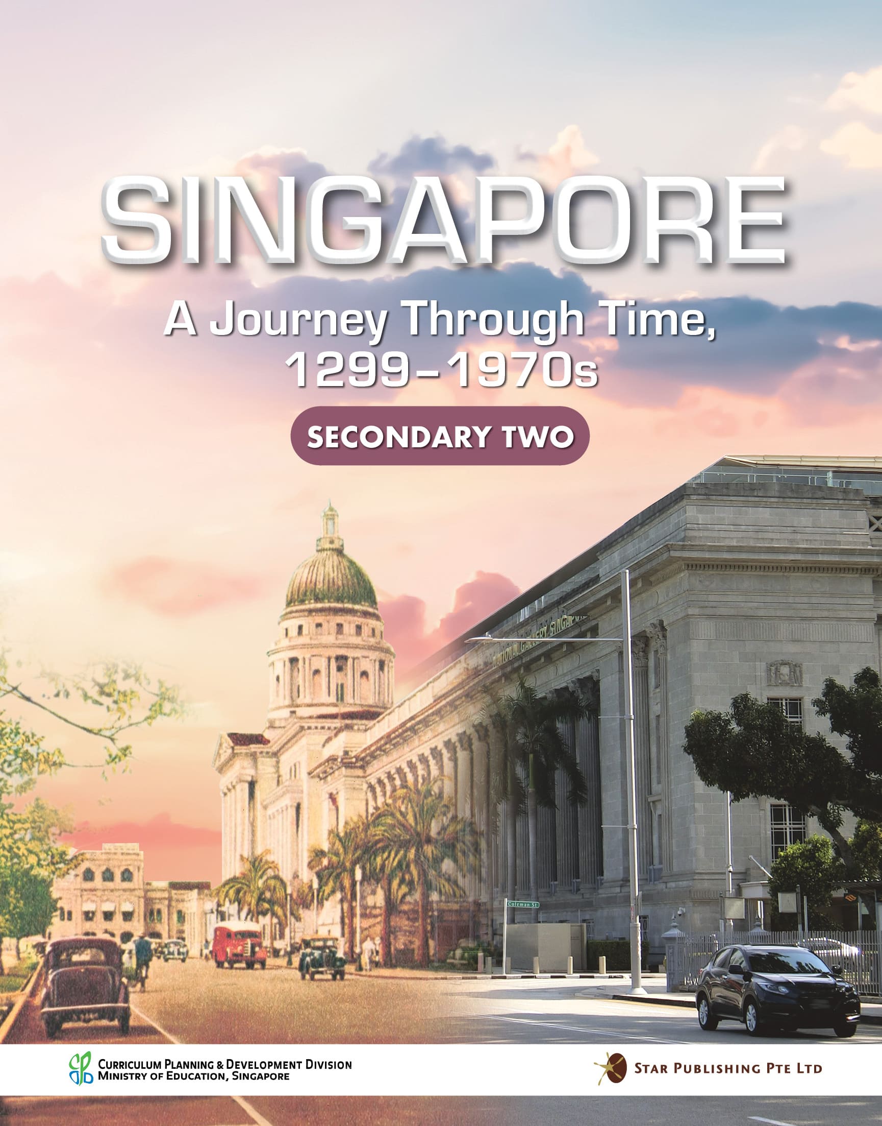 Singapore A Journey Through Time 1299-1970s Secondary 2