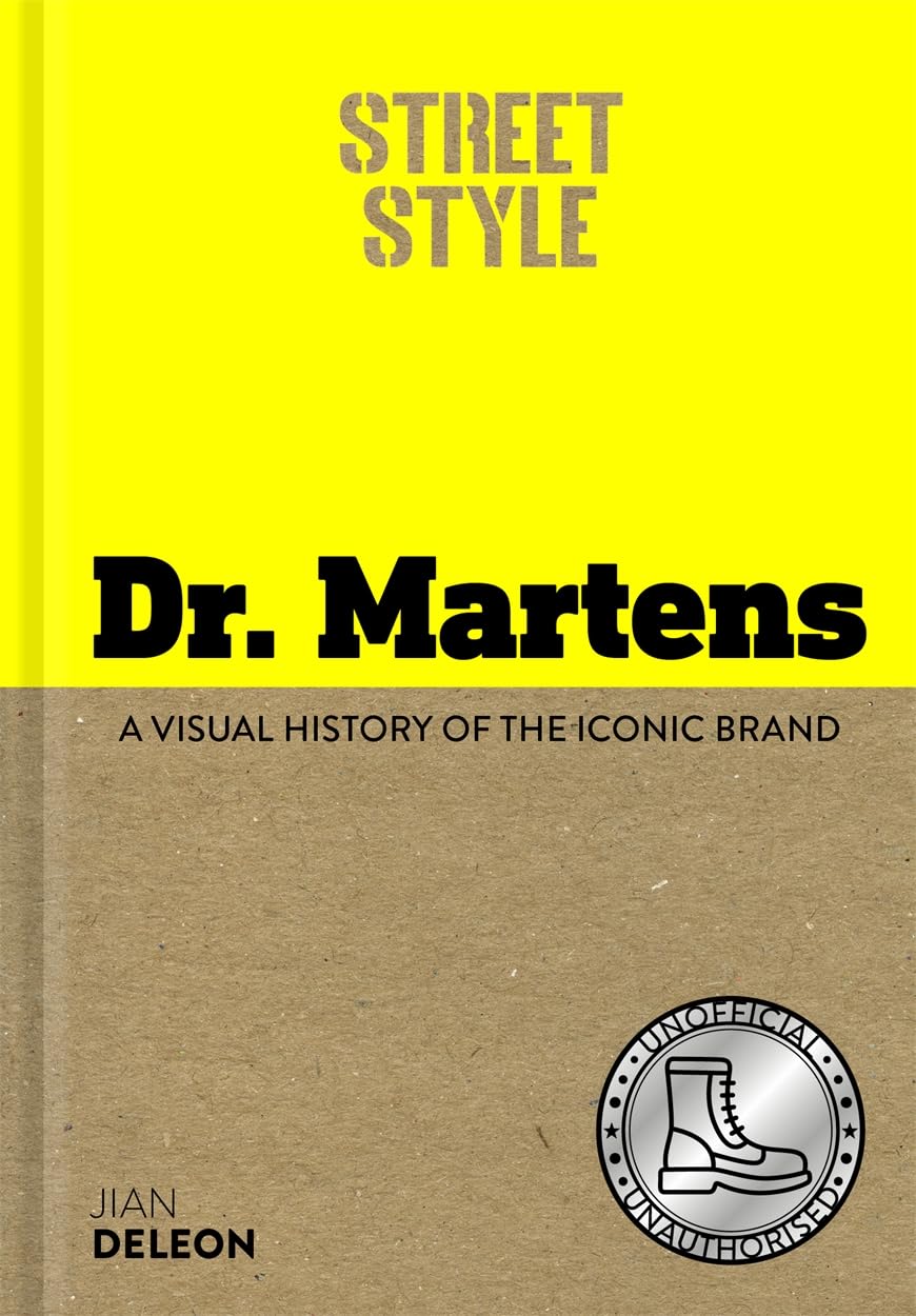 Street Style: Dr. Martens : A Visual History Of The Iconic Brand