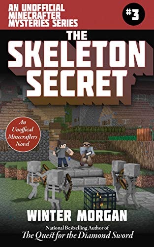 The Skeleton Secret: An Unofficial Minecrafters Mysteries Series, Book Three (Paperback)
