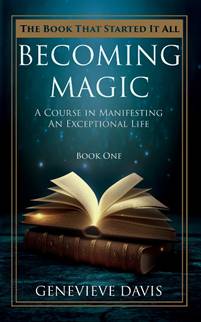 Becoming Magic: A Course In Manifesting