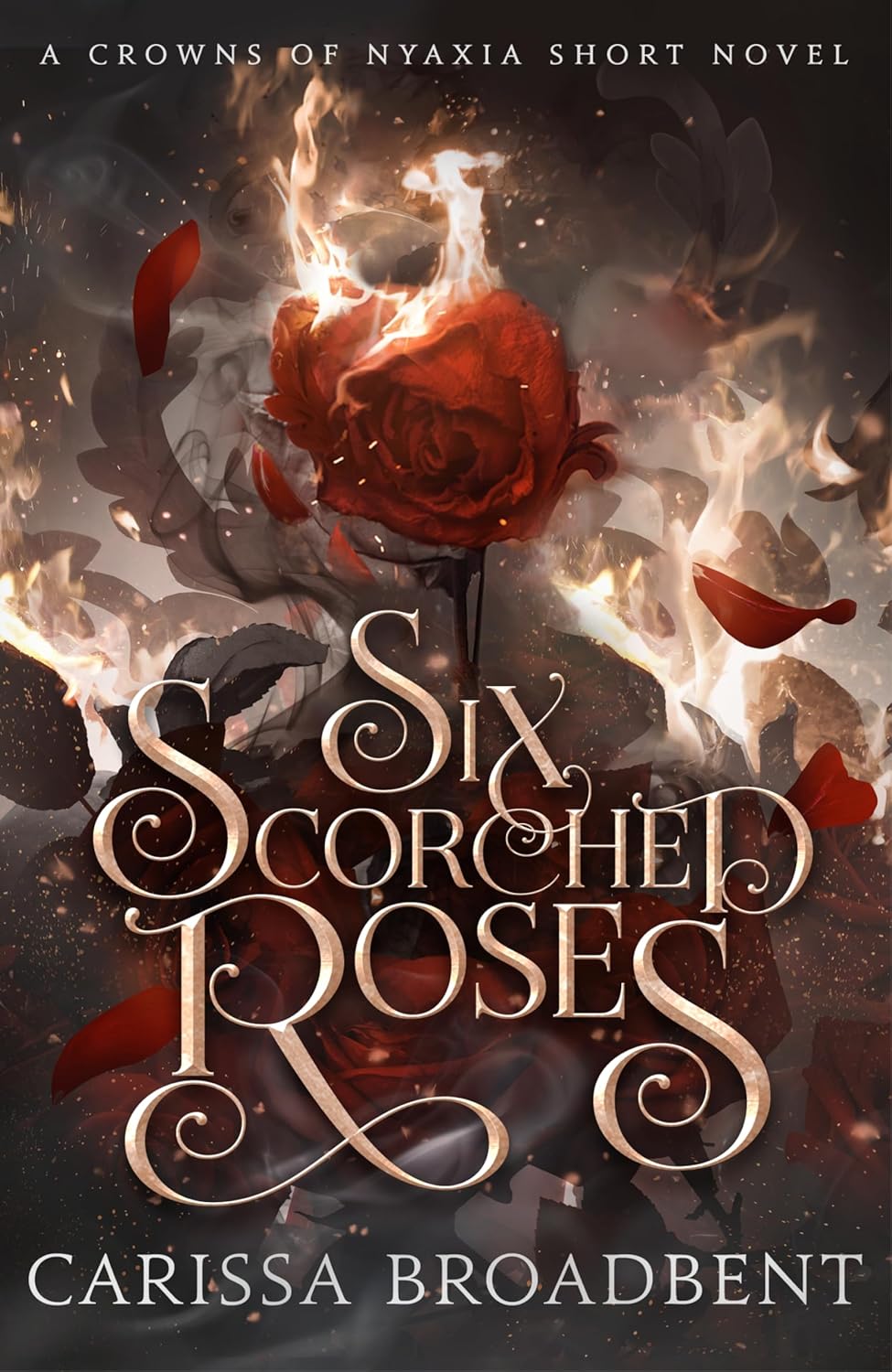 Six Scorched Roses by Carissa Broadbent 
