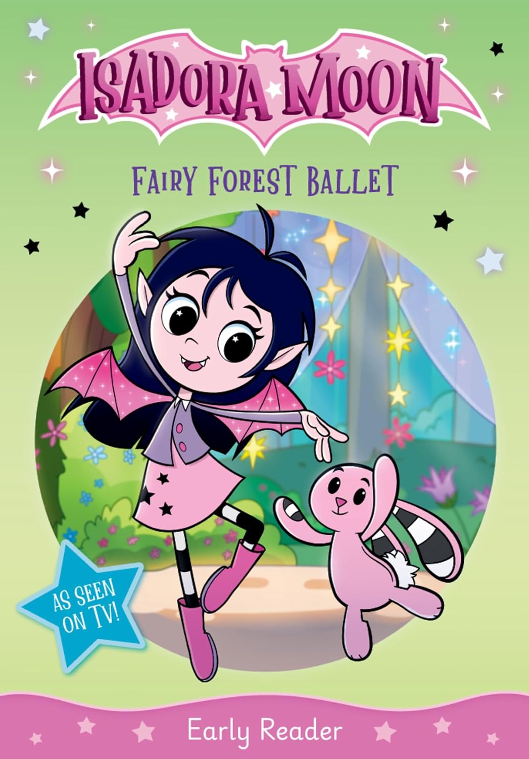 Isadora Moon: Fairy Forest Ballet, An Exciting Early Reader Based On The Top Rated Animated TV Series, From The World Of Harriet Muncaster (Isadora Moon: TV Tie In Range) Paperback