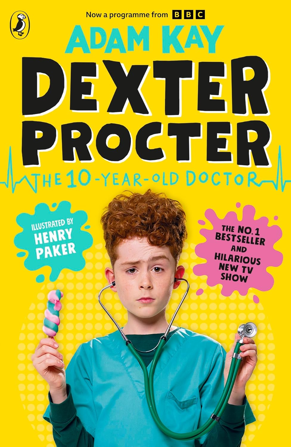 Dexter Procter the 10-Year-Old Doctor: The No. 1 Children’s Fiction Debut by Bestselling Author Adam Kay (Paperback)