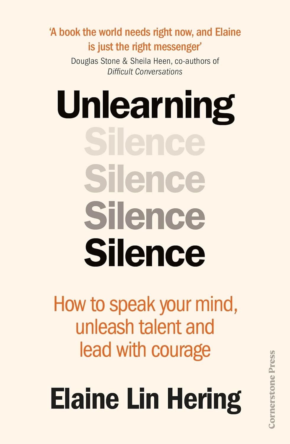 Unlearning Silence: How to speak your mind, unleash talent, and live more fully
