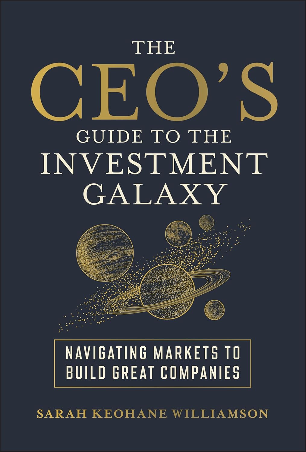 Going Long: Navigating Investor Short-Termism to Build Great Companies (Hardcover)