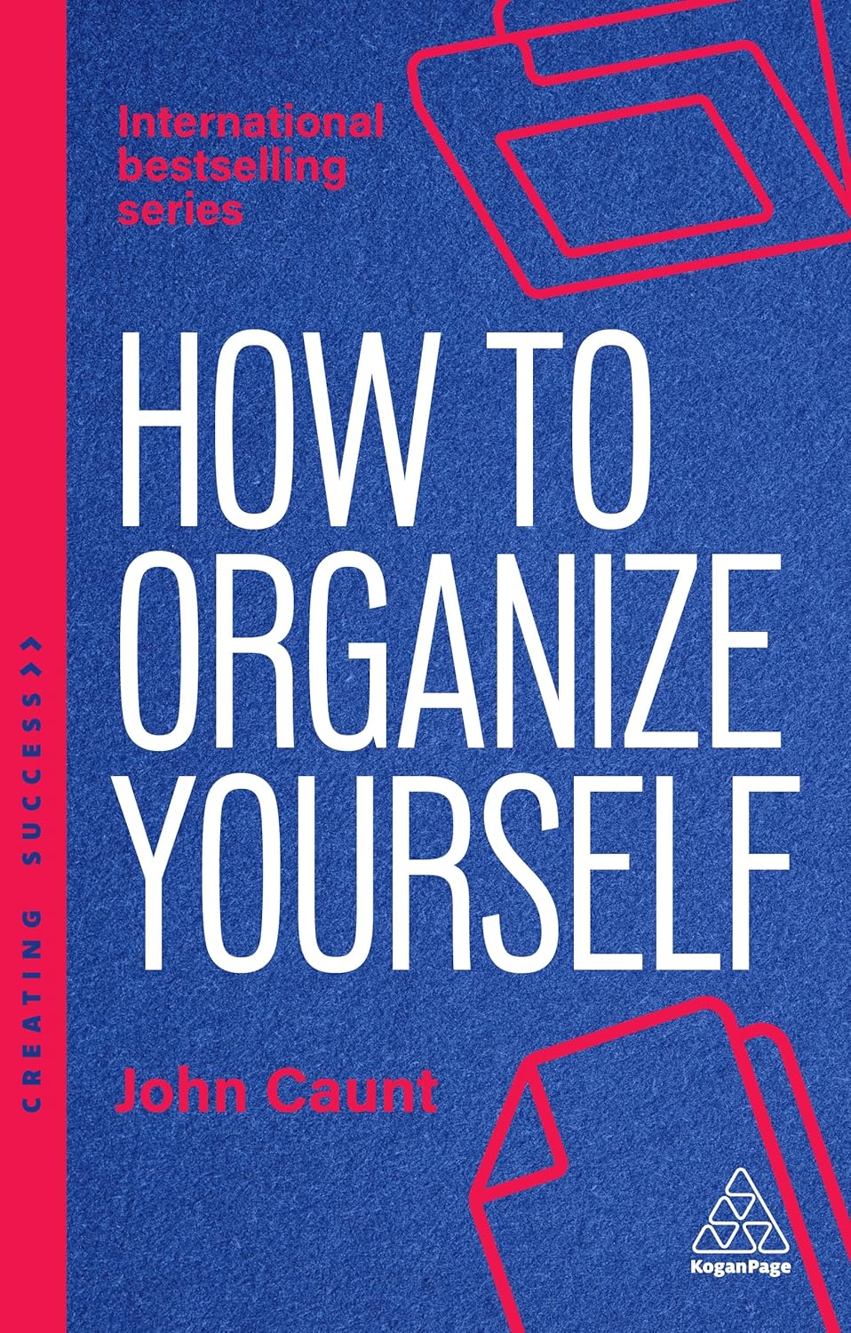 How to Organize Yourself: Simple Ways to Take Control, Save Time and Work More Efficiently (Creating Success series) (Paperback)