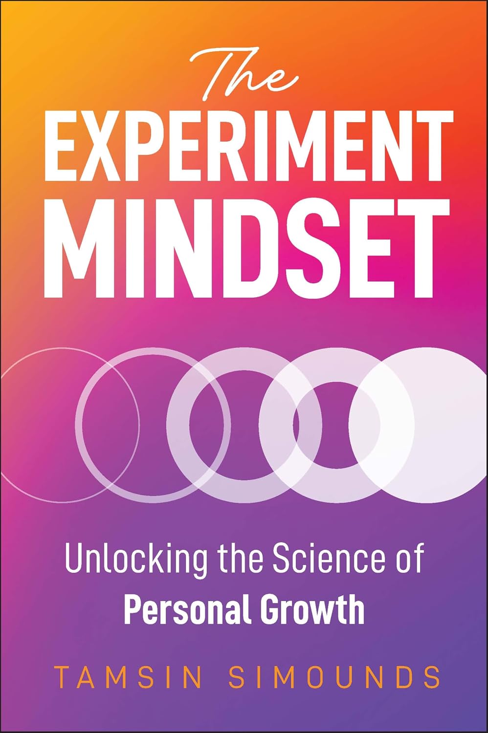 The Experiment Mindset: Unlocking the Science of Personal Growth (Paperback)