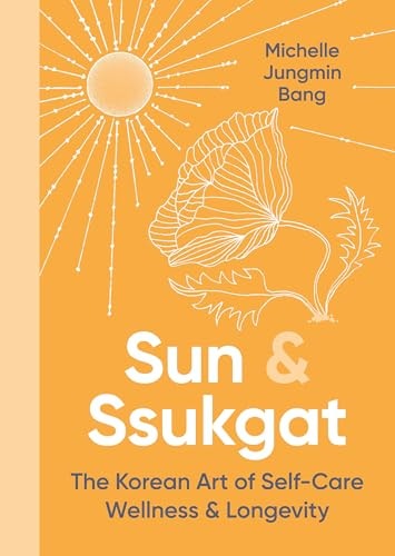 Sun and Ssukgat: The Lost Art of Korean Self-Care