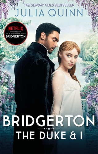 Bridgerton: The Duke And I (Bridgertons Book 1) : The Sunday Times Bestselling Inspiration For The Netflix Original Series Bridgerton – Paperback