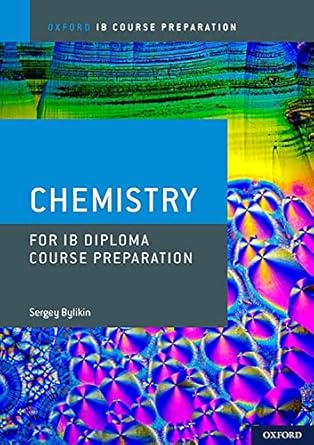 Oxford IB Course Preparation: Oxford IB Diploma Programme: IB Course Preparation Chemistry Student Book
