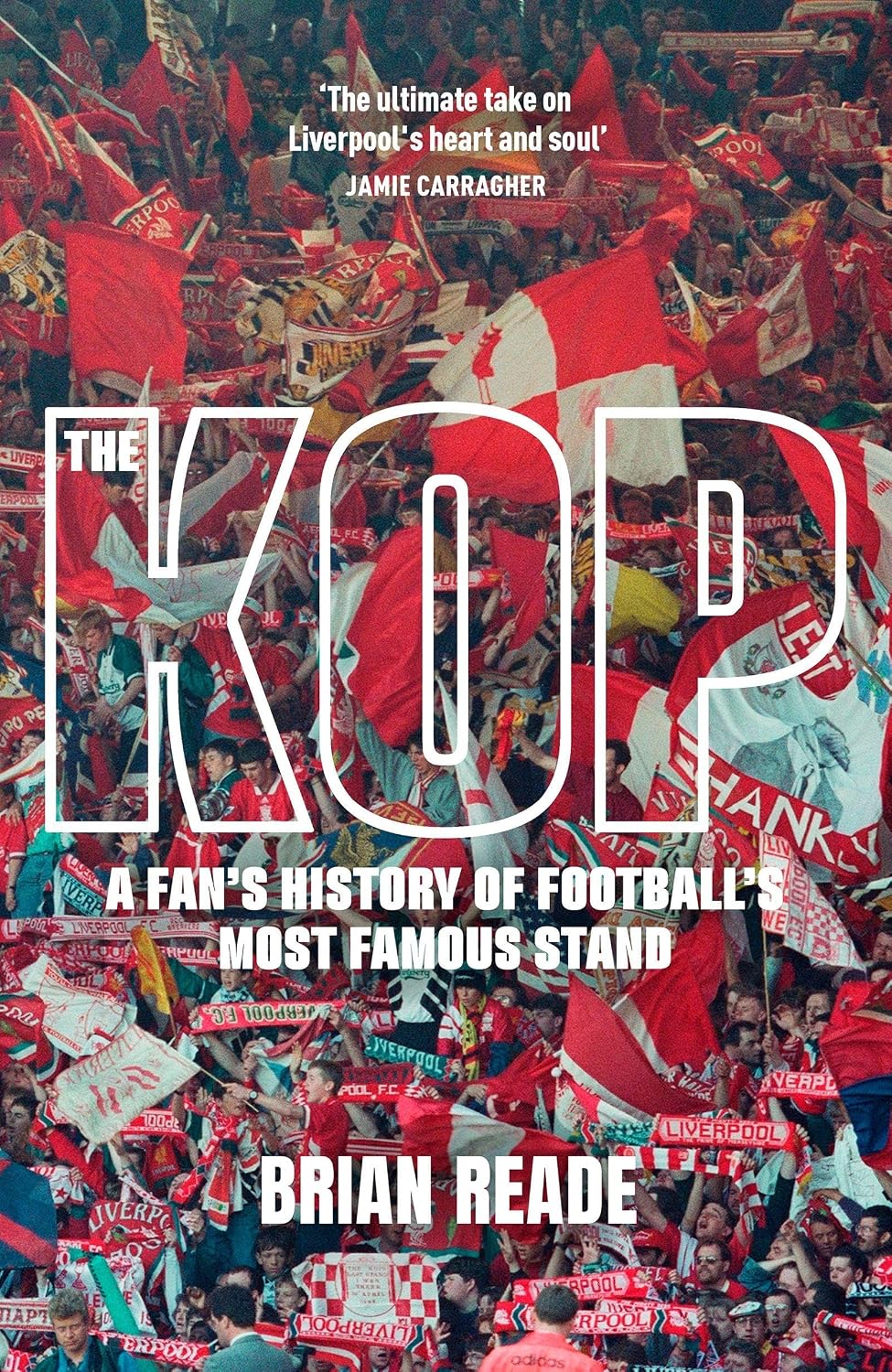 The Kop: A Fan’s History of Football’s Most Famous Stand (Paperback)