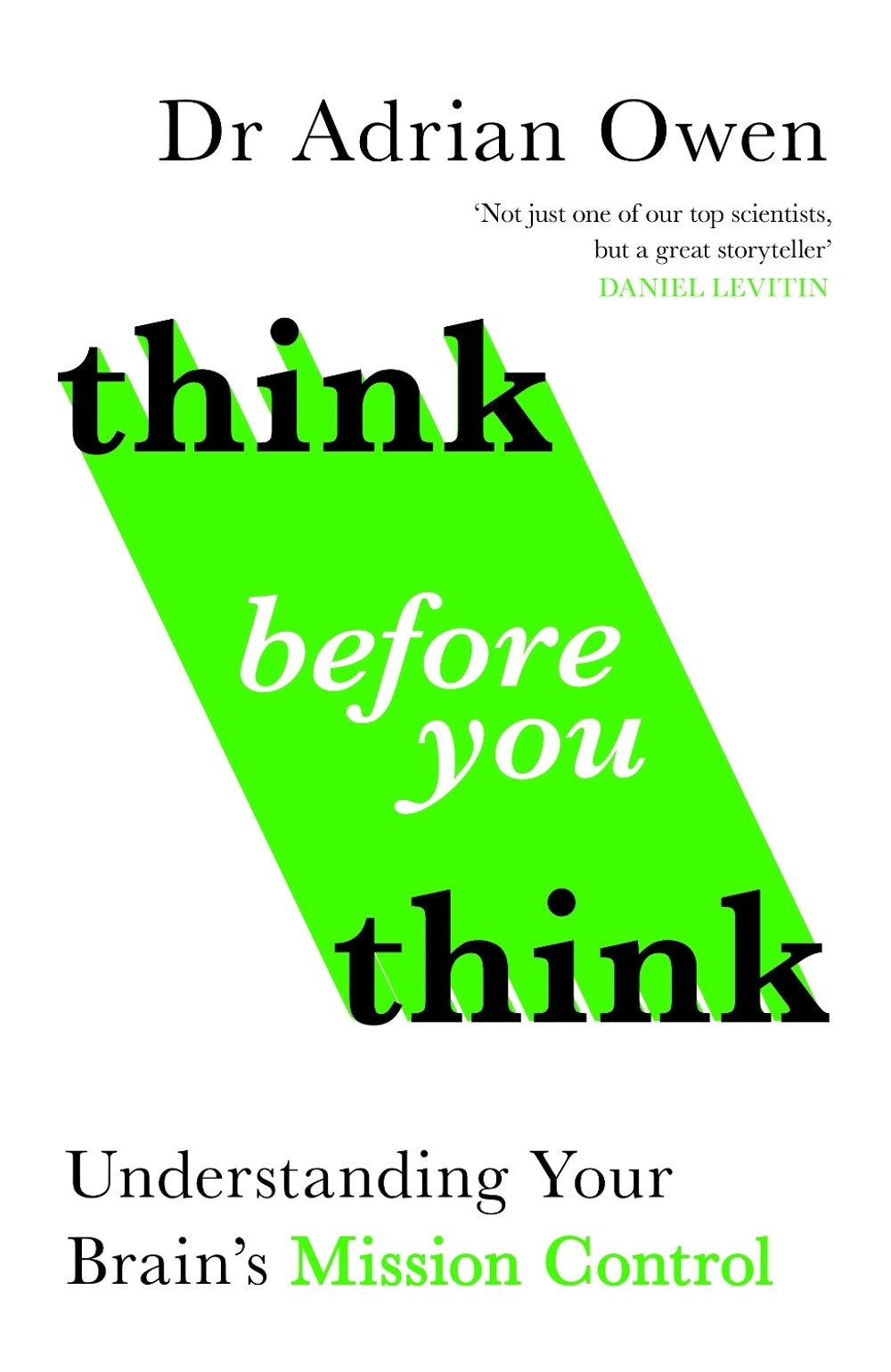 Think Before You Think (Understanding Your Brain's Mission Control) Paperback
