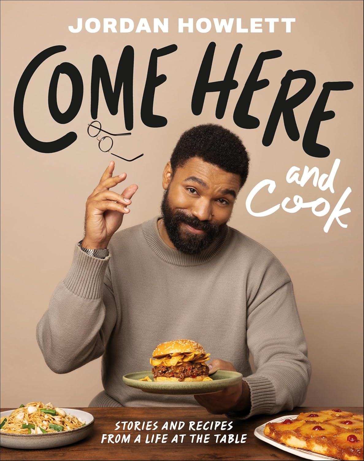 Come Here and Cook: Stories and Recipes from a Life at the Table (Hardcover)