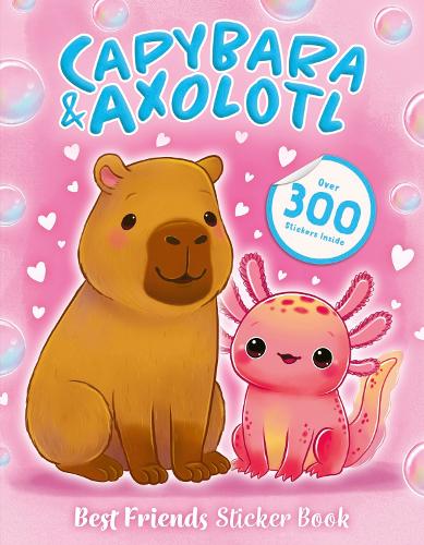 Best Friends Sticker Book: Capybara and Axolotl (Paperback)