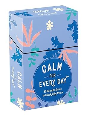 Calm For Every Day: 52 Beautiful