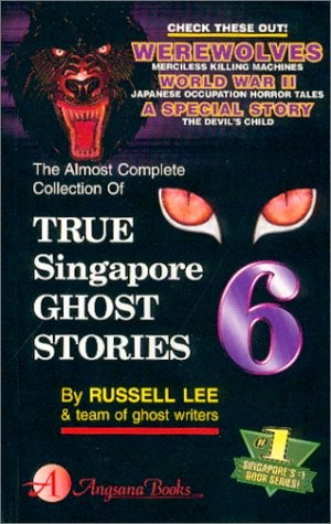 True Singapore Ghost Stories Book 6