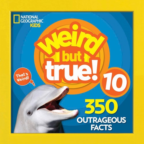 WEIRD BUT TRUE 10