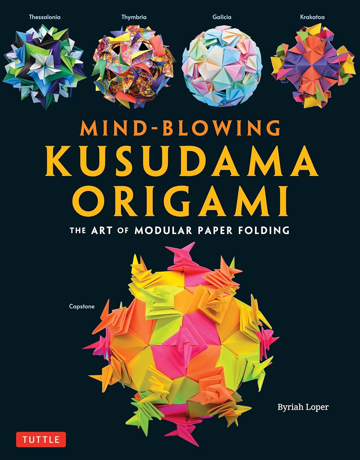 Mind-Blowing Kusudama Origami: The Art of Modular Paper Folding (Paperback)