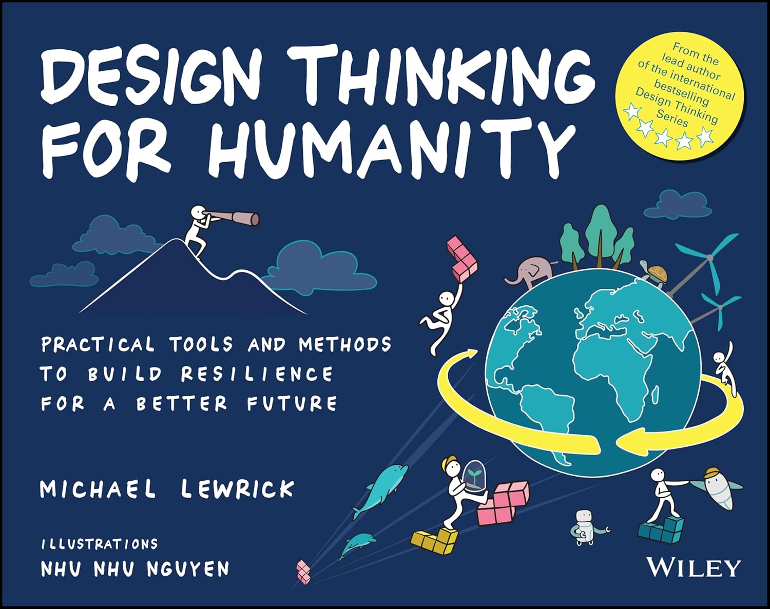Design Thinking for Humanity: Practical Tools and Methods to Build Resilience for a Better Future (Design Thinking Series) Paperback